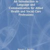 An Introduction to Language and Communication for Allied Health and Social Care Professions