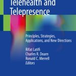 Telemedicine Telehealth and Telepresence