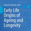 Early Life Origins of Ageing and Longevity