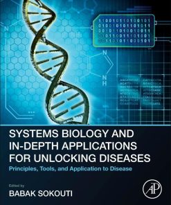 Systems Biology and In-Depth Applications for Unlocking Diseases: Principles Tools and Application to Disease