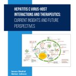 Hepatitis C Virus-Host Interactions and Therapeutics: Current Insights and Future Perspectives