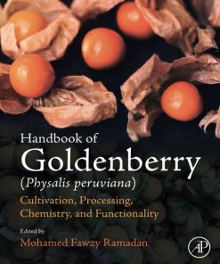Handbook of Goldenberry (Physalis peruviana): Cultivation Processing Chemistry and Functionality