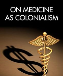 On Medicine As Colonialism