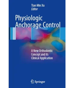 Physiologic Anchorage Control A New Orthodontic Concept and Its Clinical Application