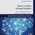 Ethics in Online Ai-Based Systems Risks and Opportunities in Current Technological Trends