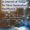 Deep Learning in Internet of Things for Next Generation Healthcare