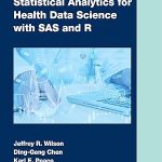 Statistical Analytics for Health Data Science with SAS and R