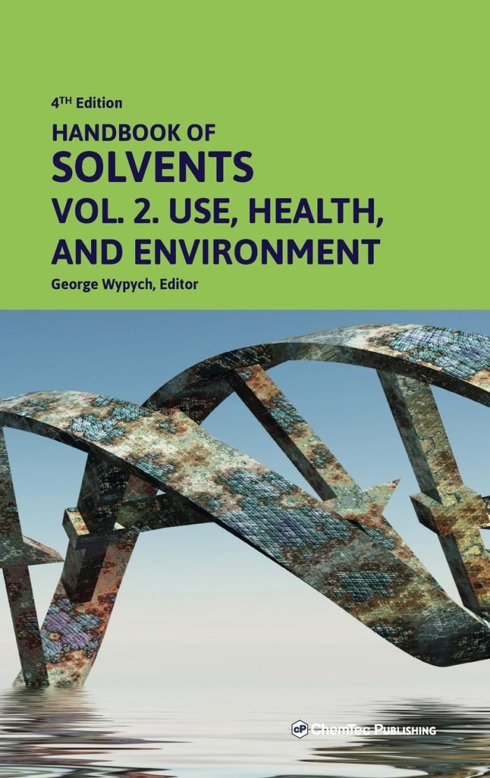 Handbook of Solvents Volume 2: Use, Health, and Environment