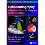 Echocardiography A Practical Guide for Reporting and Interpretation