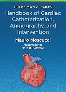 Grossman & Baim's Handbook of Cardiac Catheterization Angiography and Intervention