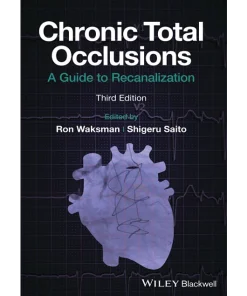 Chronic Total Occlusions A Guide to Recanalization