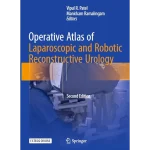Operative Atlas of Laparoscopic and Robotic Reconstructive Urology Second Edition