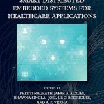 CRC Press Smart Distributed Embedded Systems for Healthcare Applications