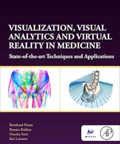 Visualization Visual Analytics and Virtual Reality in Medicine State Of The Art Techniques and Applications