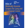 Atlas of Minimally Invasive Surgery for Lung and Esophageal Cancer