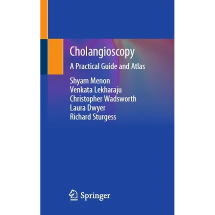 Cholangioscopy A Practical Guide and Atlas