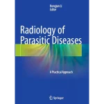 Radiology of Parasitic Diseases A Practical Approach
