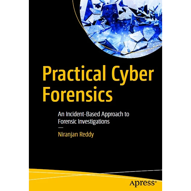 Practical Cyber Forensics
