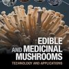 Edible and Medicinal Mushrooms Technology and Applications