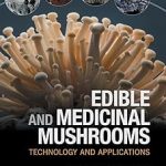 Edible and Medicinal Mushrooms Technology and Applications