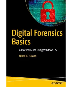 Digital Forensics Basics A Practical Guide Using Windows OS
