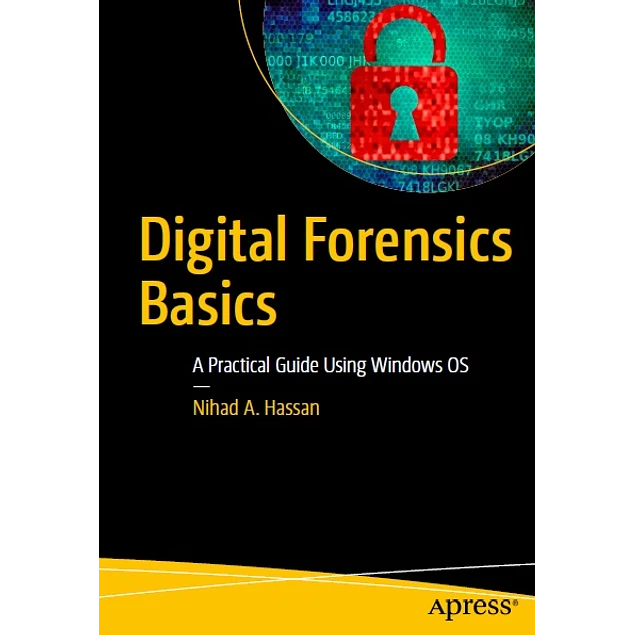 Digital Forensics Basics A Practical Guide Using Windows OS