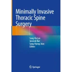 Minimally Invasive Thoracic Spine Surgery