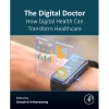 The Digital Doctor How Digital Health Can Transform Healthcare
