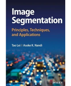 Image Segmentation Principles Techniques and Applications
