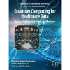 Quantum Computing for Healthcare Data Revolutionizing the Future of Medicine