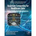 Quantum Computing for Healthcare Data Revolutionizing the Future of Medicine