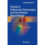 Tutorials in Endovascular Neurosurgery and Interventional Neuroradiology