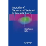 Innovation of Diagnosis and Treatment for Pancreatic Cancer
