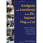 Analgesia and Anesthesia for the Ill or Injured Dog and Cat