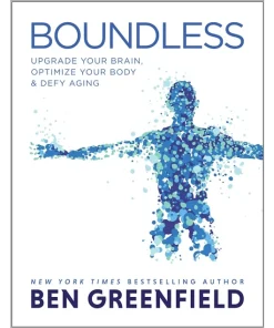 Boundless Upgrade Your Brain Optimize Your Body & Defy Aging