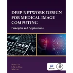 Deep Network Design for Medical Image Computing