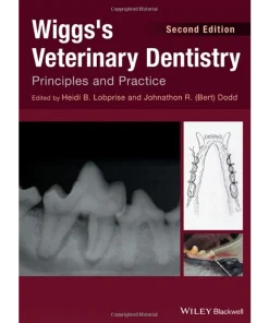 Wiggs′s Veterinary Dentistry – Principles and Practice