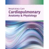 Respiratory Care Cardiopulmonary Anatomy & Physiology