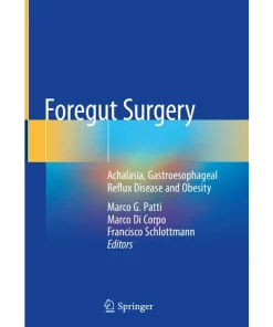 Foregut Surgery Achalasia Gastroesophageal Reflux Disease and Obesity