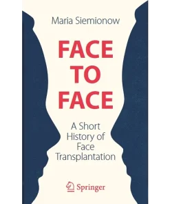 Face to Face A Short History of Face Transplantation