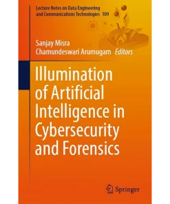Illumination of Artificial Intelligence in Cybersecurity and Forensics