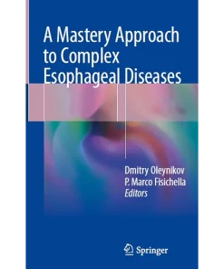 A Mastery Approach to Complex Esophageal Diseases