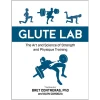 Glute Lab The Art And Science Of Strength And Physique Training