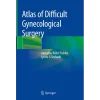 Atlas of Difficult Gynecological Surgery