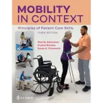 Mobility in Context Principles of Patient Care Skills