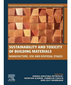 Sustainability and Toxicity of Building Materials Manufacture Use and Disposal Stages