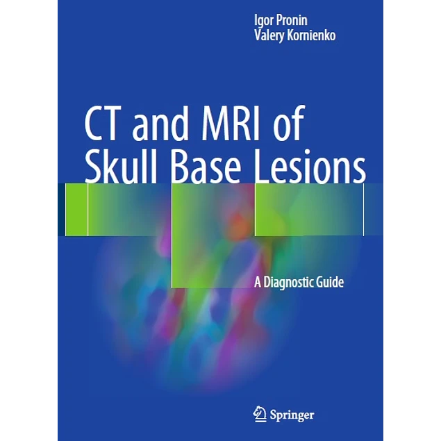 CT and MRI of Skull Base Lesions A Diagnostic Guide