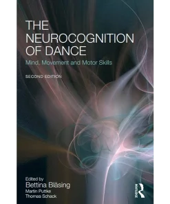 The Neurocognition of Dance Mind Movement and Motor Skills