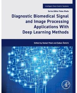 Diagnostic Biomedical Signal and Image Processing Applications With Deep Learning Methods