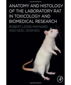 Anatomy and Histology of the Laboratory Rat in Toxicology and Biomedical Research